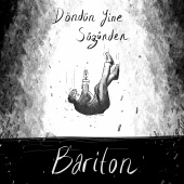 Bariton - Döndün Yine Sözünden