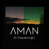 Ali Meydanioğlu - Aman