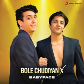 Babyface - Bole Chudiyan X