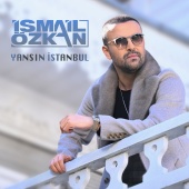 İsmail Özkan - Yansın İstanbul