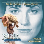 Joseph LoDuca - Xena: Warrior Princess - The Bitter Suite: A Musical Odyssey [Original Television Soundtrack]