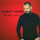 Murat Yener - Bırakın Gitsin
