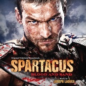 Joseph LoDuca - Spartacus: Blood And Sand [Original Television Soundtrack]