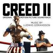 Ludwig Goransson - Creed II (Score & Music from the Original Motion Picture)