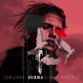 Cem Çınar - Durma (feat. Umut Yenilmez)