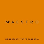 Maestro - Nonostante tutto (feat. Roberto Sarno, Mattia Sarno) [Ancora]